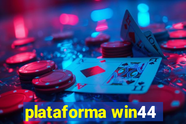 plataforma win44